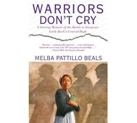 Warriors Don't Cry: Searing Memoir of Battle to Integrate Little Rock