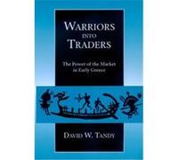 Warriors into Traders, Classics and Contemporary Thought David W. Tandy (Auteur)