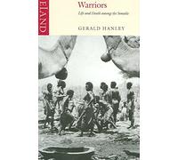 [Warriors: Life and Death Among the Somalis] (By: Gerald Hanley) [published: May, 2005]