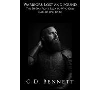 Warriors: Lost and Found: The 90-Day Fight Back to Who God Called You To Be