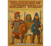 Warriors of ancient world Coloring Book: 14 Ancient Fighters to Color and Discover