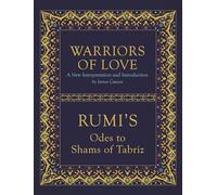 Warriors of Love: Rumi's Odes to Shams of Tabriz