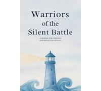 Warriors of the Silent Battle Journal: Guided Prompts, Reflection Pages, and Empowering Affirmations for Chronic Illness Warriors