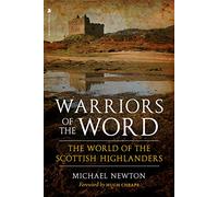 Warriors of the Word: The World of the Scottish Highlanders