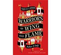 Warriors of Wing and Flame by Sara B. Larson Sara B. Larson (Auteur)