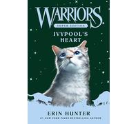 Warriors Super Edition: Ivypool’s Heart: A Gripping Tale of Grief and Redemption in the Warrior Cats Universe