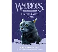 Warriors Super Edition: Riverstar's Home: Epic Adventure With Fierce Warrior Cats