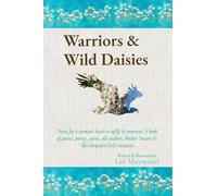 Warriors & Wild Daisies: Empowering women through quotes, poetry & yarns. Celebrating the strength, resilience, courage & grace of women & inspirations from nature.
