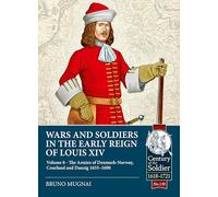 Wars and Soldiers in the Early Reign of Louis XIV: The Armies of Sweden and Denmark-norway, 1665-1690 (8)