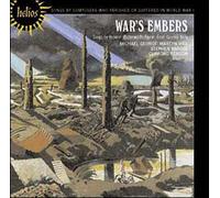 War's Embers : A Legacy Of Songs By Composers Who Perished Of Suffered In World War I