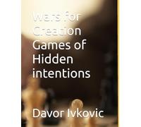 Wars for Creation Games of Hidden intentions