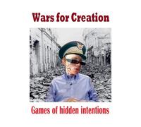 Wars for creation Games of hidden intentions