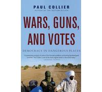 Wars, Guns, and Votes: Democracy in Dangerous Places