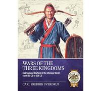 Wars of the Three Kingdoms: Warfare in the Chinese World from 189 to 238 CE