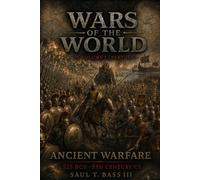 Wars of the World: Ancient Warfare Part II