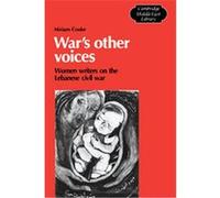 War's Other Voices, Cambridge Middle East Library Miriam Cooke (Auteur)