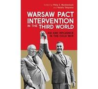 Warsaw Pact Intervention in the Third World (International Library of Twentieth Century History) - [Version Originale] Inconnu (Auteur)
