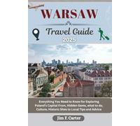 WARSAW TRAVEL GUIDE: Everything You Need to Know for Exploring Poland’s Capital From, Hidden Gems, what to do, Culture, Historic Sites to Local Tips and Advice