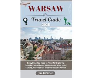 WARSAW TRAVEL GUIDE: Everything You Need to Know for Exploring Poland’s Capital From, Hidden Gems, what to do, Culture, Historic Sites to Local Tips and Advice