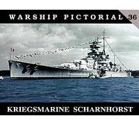 Warship Pictorial No. 36 - Kriegsmarine Scharnhorst