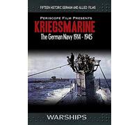 Warships: Kriegsmarine German Navy, 1914-1945