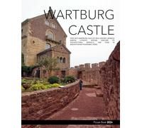 Wartburg Castle: A Captivating Visual Journey Through Wartburg Castle - Coffee Table Picture Book or Perfect Gift for tourism & travel lovers.....Relaxing & Meditation.