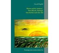 Warten Auf Die Anderen / Pina Bausch, Nachruf / Vom Sterben Nach Dem Tod