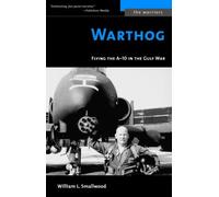 Warthog: Flying The A-10 In The Gulf War