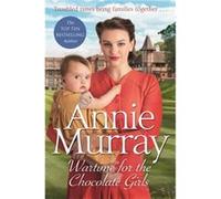 Wartime for the Chocolate Girls by Annie Murray Annie Murray (Auteur)