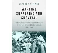 Souffrances et survie : la condition humaine durant le blocus de Leningrad (1941-1944)