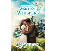Wartime Whispers: Chronicles of Love and War