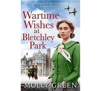Wartime Wishes at Bletchley Park by Molly Green Paperback Book Molly Green (Auteur)