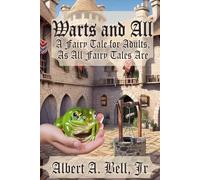 Warts and All: A Fairy Tale for Adults, as All Fairy Tales Are