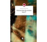 Warum bist du wieder hier?!. Life is a Story - story.one