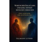 Warum der Dalai Lama und Joel Osteen Menschen erreichen: Zwei Gesichter der Ausstrahlung