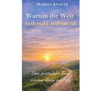 Warum die Welt noch nicht verloren ist: Eine persönliche Reise zwischen Glaube und Erfolg