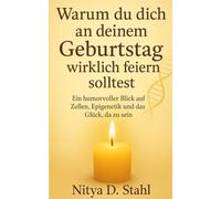 Warum du dich an deinem Geburtstag wirklich feiern solltest: Ein humorvoller Blick auf Zellen, Epigenetik und das Glück, da zu sein.