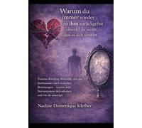 Warum du immer wieder zu ihm zurückgehst - obwohl du weißt, dass es dich zerstört: Trauma Bonding, Rückfälle und das Suchtmuster nach toxischen ... dich sabotiert und wie du aussteigst
