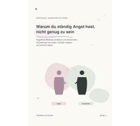 Warum du ständig Angst hast, nicht genug zu sein: Ängstliche Bindung verstehen und überwinden - Verlustangst beruhigen, Grübeln stoppen und sicherer lieben