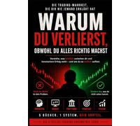 Warum du verlierst obwohl du dalles richtig machst: Verstehe was wirklich zischen Dir und konstantem Erfolg steht - und wi du es endlich auflöst