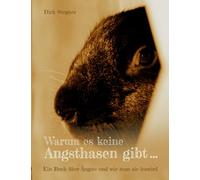 Warum Es Keine Angsthasen Gibt...