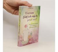 Warum Fühl Ich Mich Jetzt So?