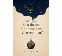 Warum hast du uns das angetan, Universum?: Das harte Problem des Bewusstseins