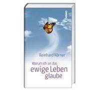 Warum Ich An Das Ewige Leben Glaube