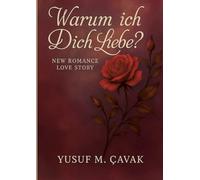 Warum ich Dich Liebe?: New Romance-Love-Story