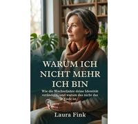 Warum ich nicht mehr ich bin: Wie die Wechseljahre deine Identität verändern, und warum das nicht das Ende ist