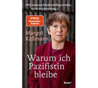 Warum ich Pazifistin bleibe Wir müssen friedensfähig werden, nicht kriegstüchtig. | Ein Plädoyer für den Frieden - Margot Käßmann - bene! eBook - ebook (ePub) - Livre