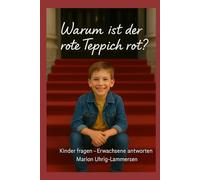 Warum ist der rote Teppich rot?: Kinder fragen - Erwachsene antworten