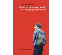 Warum ist Landschaft schön?: Die Spaziergangswissenschaft