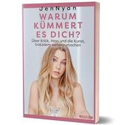 Warum kümmert es dich?: Über Kritik, Selbstzweifel und die Kunst, trotzdem weiterzumachen von JenNyan